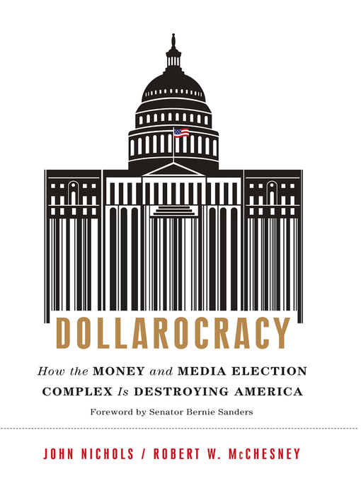 Title details for Dollarocracy by John Nichols - Available